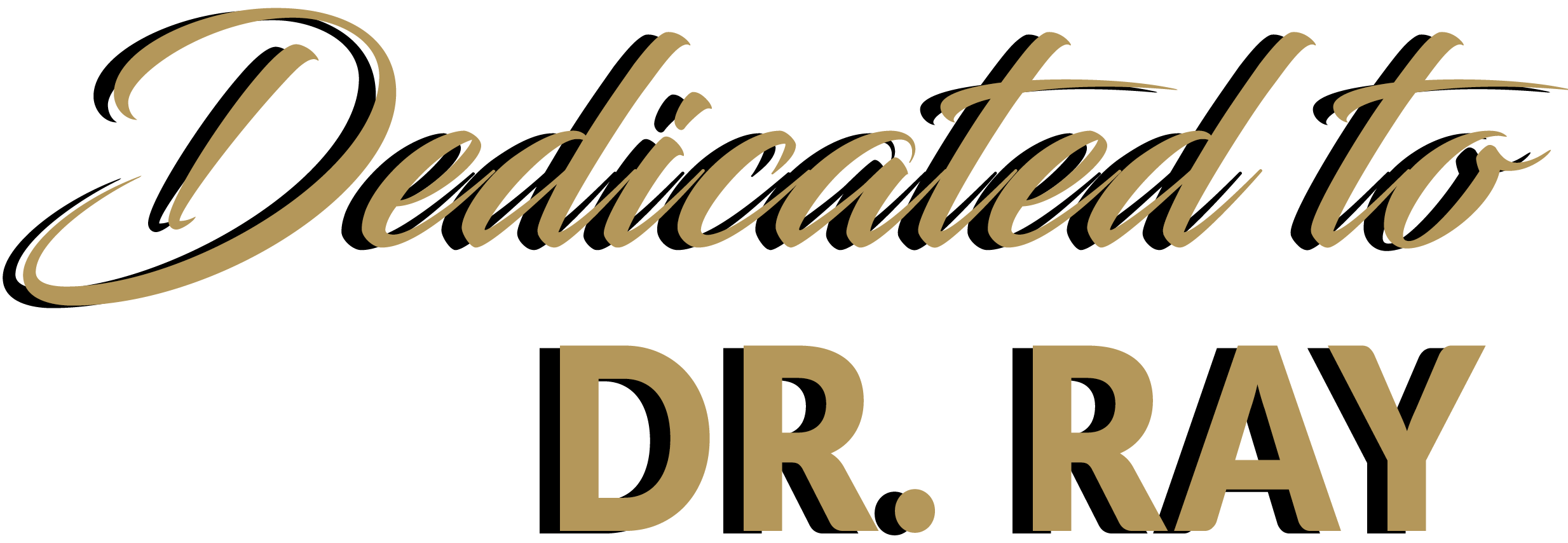 Dedicated to Dr. Ray
