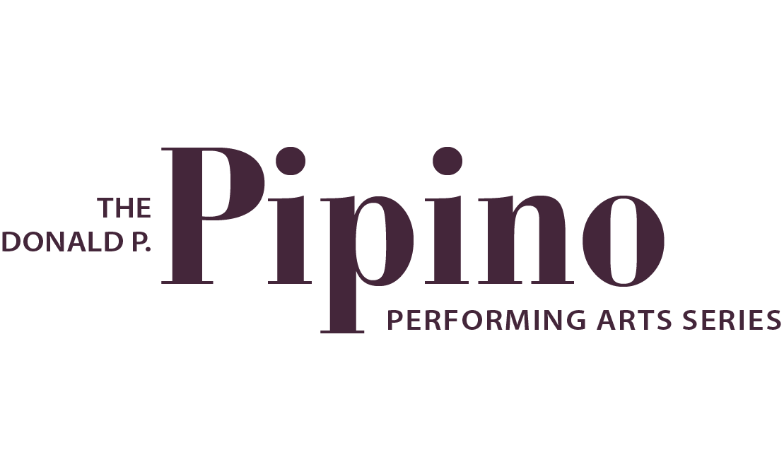 The Donald P. Pipino Performing Art Series
