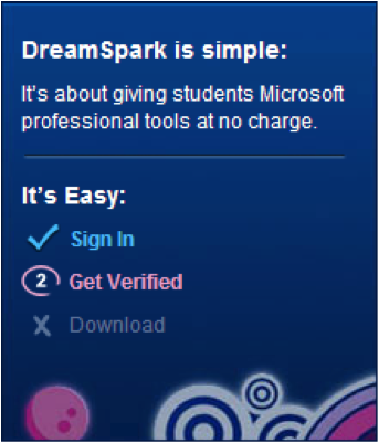 Dreamspark is simple: It's about giving students Microsoft professional tools at no charge. It's Easy: Sign In, Get verified, Download