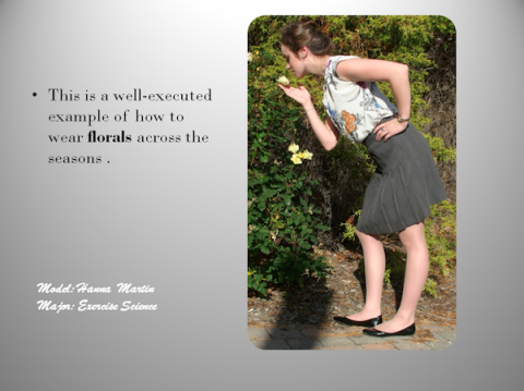 This is a well-executed example ofhow to wear florals across th seasons.Model-Hanna Martin, Major-Exercise Science