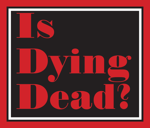 Is Dying Dead