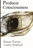 Producer Consciousness, co-authored by Homer Warren, professor emeritus, Marketing, and Linette Stratford, an attorney and adjunct faculty, Philosophy and Religion Studies. 