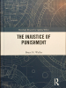 The Injustice of Punishment, by Bruce N. Waller